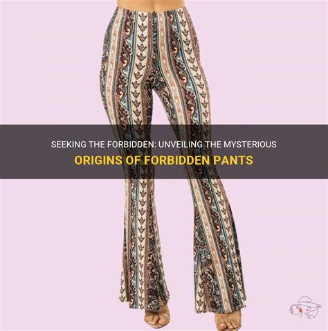 Unlock Your Style: Discover the Allure of Forbidden Pants